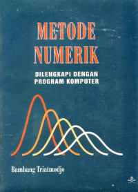 Metode Numerik : Dlengkapi Dengan Progra Komputer