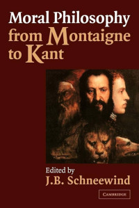 Moral Philosophy From Montaigne to Kant