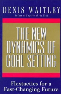 The New DynamicsOf Goal Setting